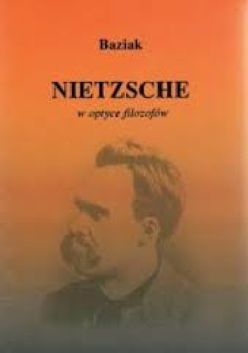 Nietzsche w optyce filozofów - Jolanta Baziak