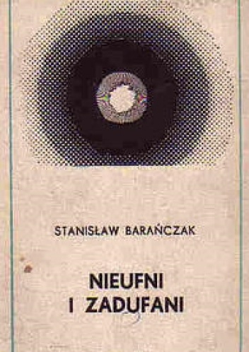Nieufni i zadufani - Stanisław Barańczak
