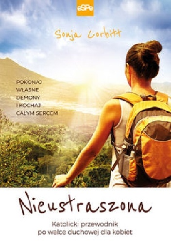 Nieustraszona.Pokonaj swoje demony i kochaj całym sercem - Sonja Corbitt