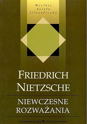 Niewczesne rozważania - Fryderyk Nietzsche