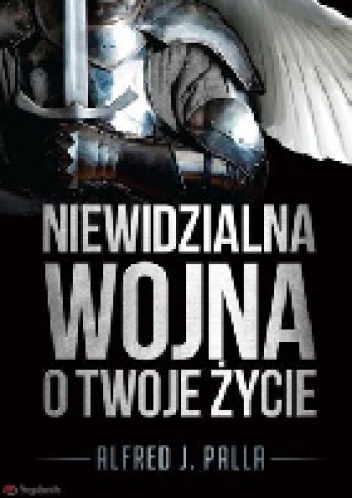 Niewidzialna wojna o twoje życie. - Alfred Jan Palla