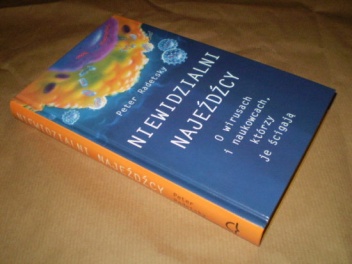 Niewidzialni najeźdźcy: o wirusach i naukowcach, którzy je ścigają - Peter Radetsky