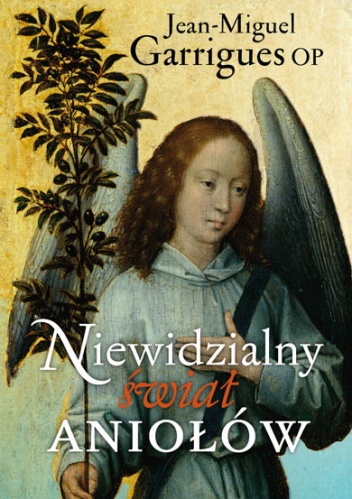 Niewidzialny świat aniołów - Jean-Miguel Garrigues