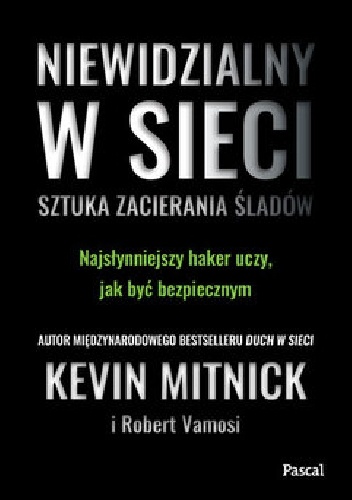 Niewidzialny w sieci. Sztuka zacierania śladów - Kevin Mitnick, Robert Vamosi
