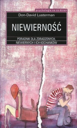 Niewierność. Poradnik dla zdradzonych, niewiernych i ich kochanków - Don-David Lusterman