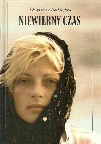 Niewierny czas - Dorota Stalińska