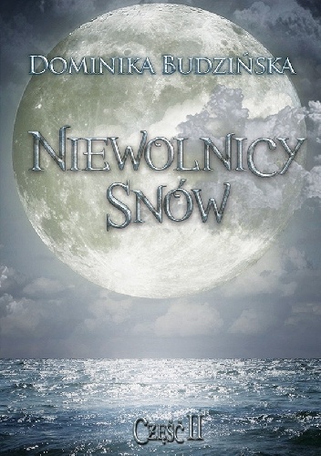 Niewolnicy Snów - Dominika Budzińska