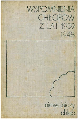 Niewolniczy chleb. Wspomnienia chłopów z lat 1939 - 1948 - praca zbiorowa, Mieczysław Róg-Świostek