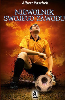 Niewolnik swojego zawodu - Albert Paschek