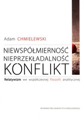 Niewspółmierność, nieprzekładalność, konflikt - Adam Chmielewski