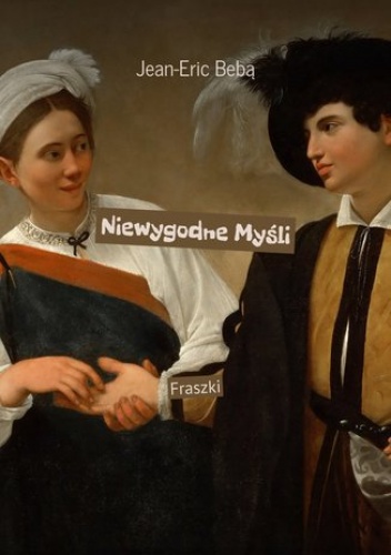 Niewygodne Myśli - Bebą Jean-Eric