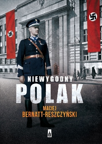Niewygodny Polak - Maciej Bernatt-Reszczyński
