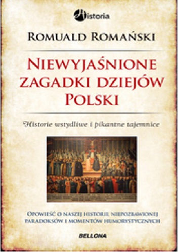 Niewyjaśnione zagadki dziejów Polski - Romuald Romański