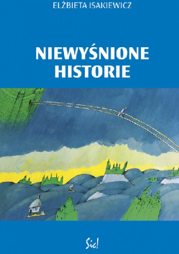 Niewyśnione historie - Elżbieta Isakiewicz