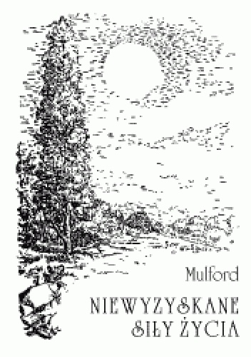 Niewyzyskane siły życia - Prentice Mulford