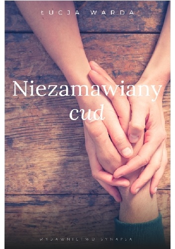 Niezamawiany cud - Łucja Warda