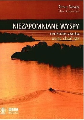 Niezapomniane wyspy, na które warto uciec choć raz. - Steve Davey