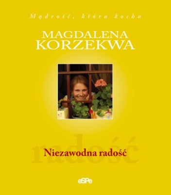 Niezawodna radość - Magdalena Korzekwa