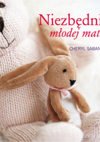 Niezbędnik młodej matki - Cheryl Saban