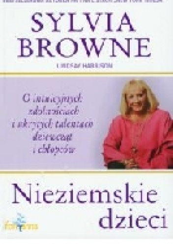 Nieziemskie dzieci - Sylvia Browne,  Lindsay Harrison