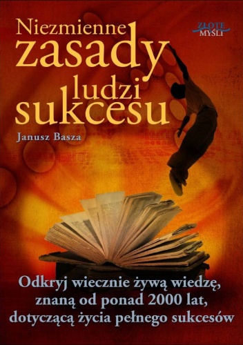 Niezmienne zasady ludzi sukcesu - e-book - Janusz Basza