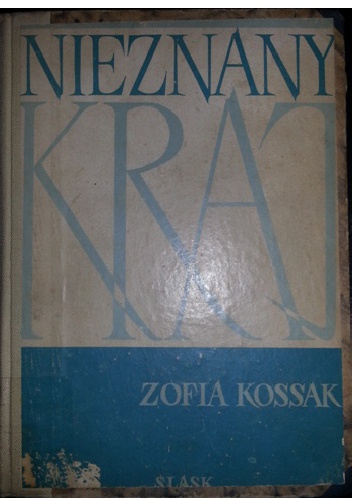 Nieznany kraj - Zofia Kossak-Szczucka
