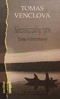 Niezniszczalny rytm. Eseje o literaturze - Tomas Venclova