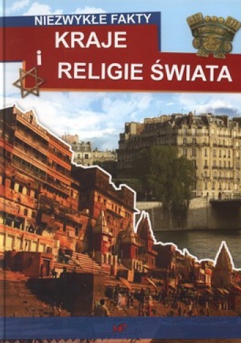 Niezwykłe fakty. Kraje i religie świata