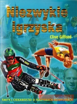 Niezwykłe igrzyska - Clive Gifford