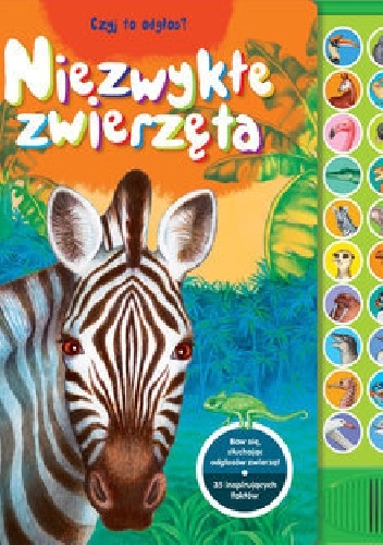 Niezwykłe zwierzęta. Czyj to odgłos? - praca zbiorowa