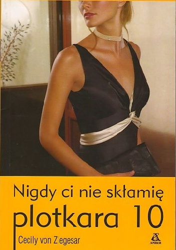 Nigdy ci nie skłamię - Cecily von Ziegesar