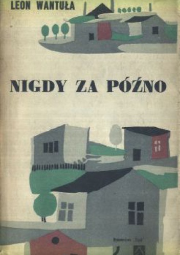 Nigdy za późno - Leon Wantuła