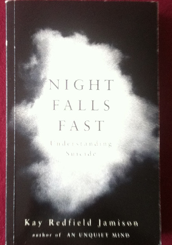 Night Falls Fast: Understanding Suicide - Kay Redfield Jamison
