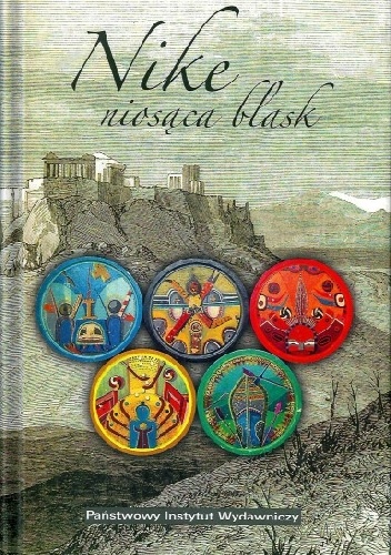 Nike niosąca blask. Rzecz olimpijska - Marian Grześczak