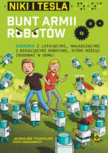 Niki i Tesla. Bunt armii robotów - Steve Hockensmith, Bob” Pflugfelder „Science