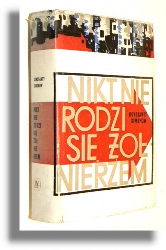 Nikt nie rodzi się żołnierzem - Konstanty Simonow
