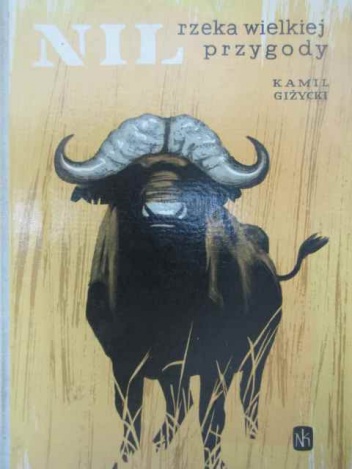 Nil - rzeka wielkiej przygody - Kamil Giżycki