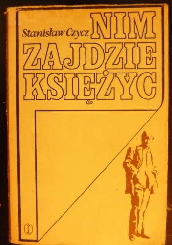 Nim zajdzie księżyc - Stanisław Czycz