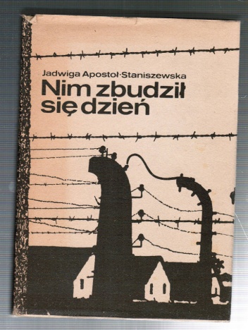 Nim zbudził się dzień - Jadwiga Apostoł - Staniszewska
