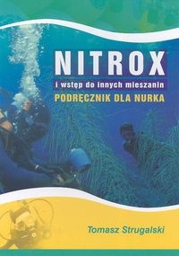 Nitrox i wstęp do innych mieszanin - Tomasz Strugalski