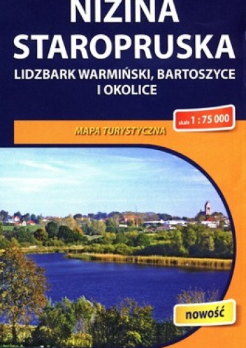 Nizina Staropruska, Lidzbark Warmiński, Bartoszyce i okolice. Mapa turystyczna. 1 : 75 000. Compass