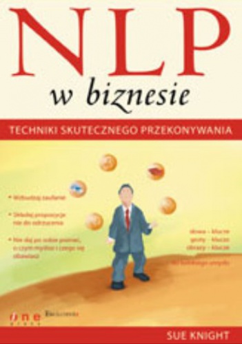 NLP w biznesie. Techniki skutecznego przekonywania - Sue Knight