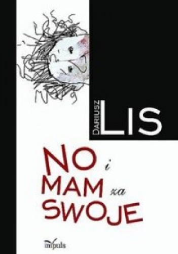 No i mam za swoje - Dariusz Lis