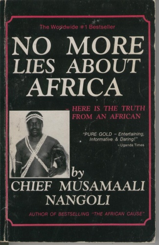 No More Lies About Africa - Chief Musamaali Nangoli