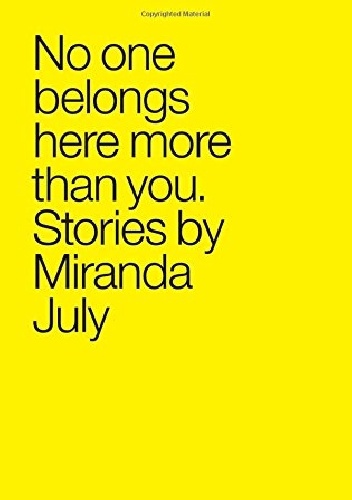 No One Belongs Here More Than You: Stories - Miranda July
