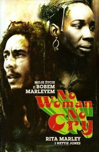 No Woman No Cry. Moje Życie z Bobem Marleyem - Rita Marley, Hettie Jones