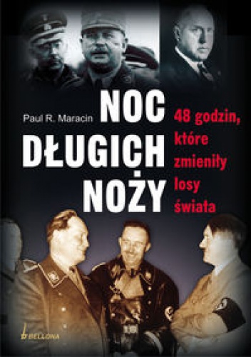 Noc długich noży. 48 godzin, które zmieniły losy świata - Paul R. Maracin