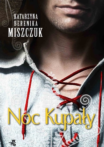 Noc Kupały - Katarzyna Berenika Miszczuk