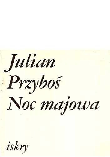 Noc majowa - Julian Przyboś