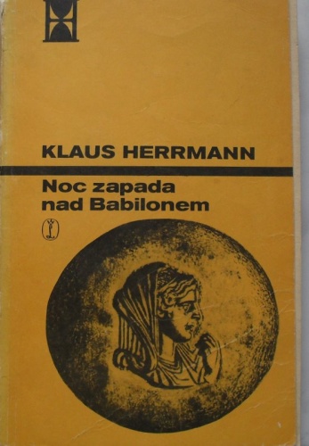 Noc zapada nad Babilonem. - Klaus Herrmann